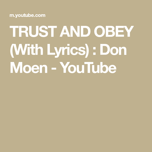 Trust And Obey Lyrics And Chords By Don Moen Radfasr